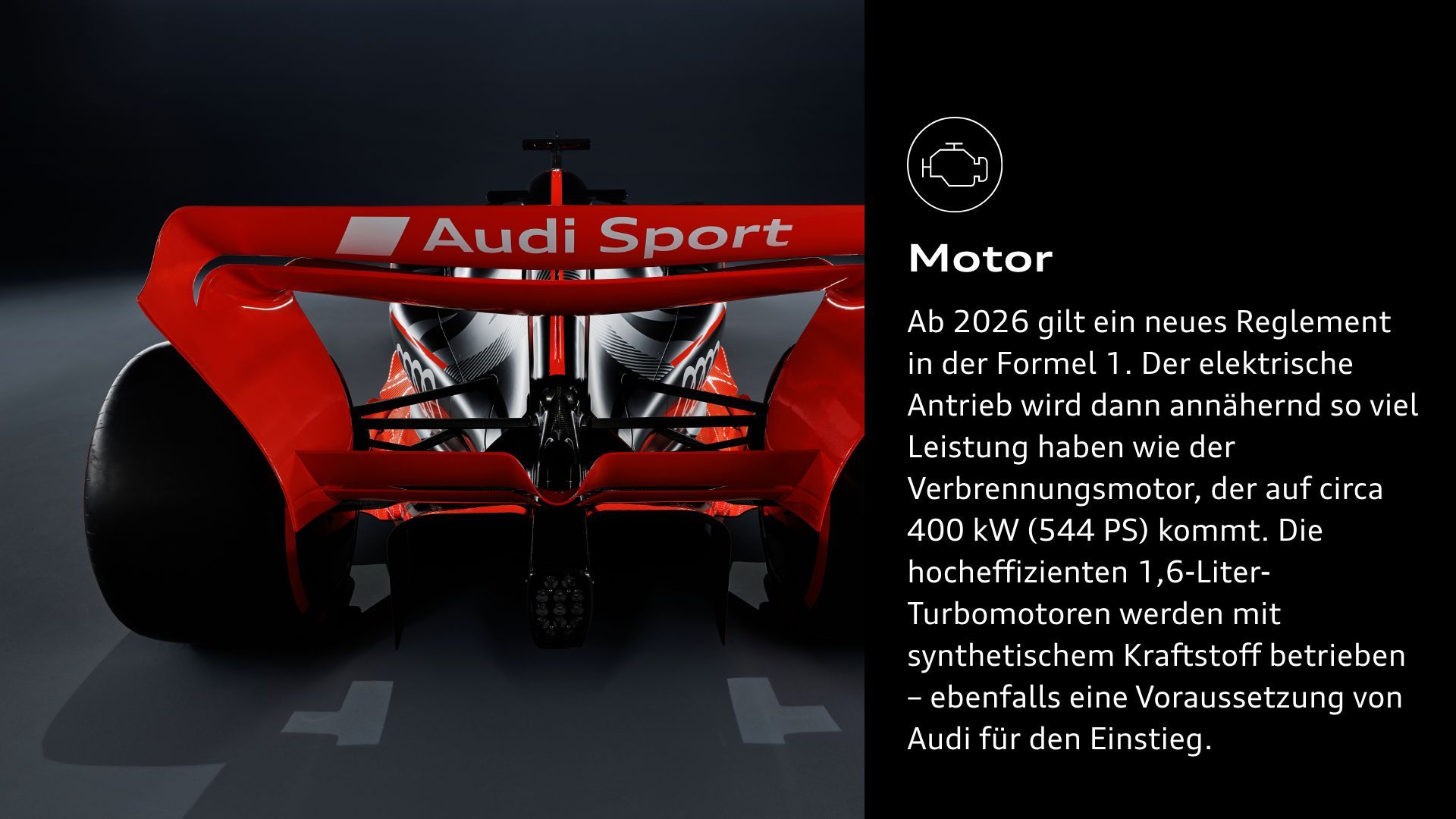 Motor: Ab 2026 gilt ein neues Reglement in der Formel 1. Der elektrische Antrieb wird dann annähernd so viel Leistung haben wie der Verbrennungsmotor, der auf circa 400 kW (544 PS) kommt. Die hocheffizienten 1,6-Liter-Turbomotoren werden mit synthetischem Kraftstoff betrieben – ebenfalls eine Voraussetzung von Audi für den Einstieg.